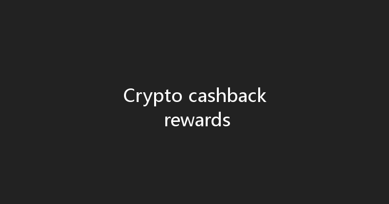 Crypto cashback rewards 