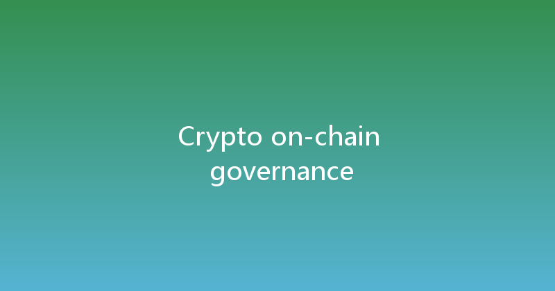 Crypto on-chain governance 