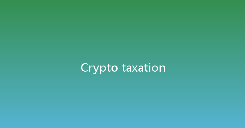 Crypto taxation 
