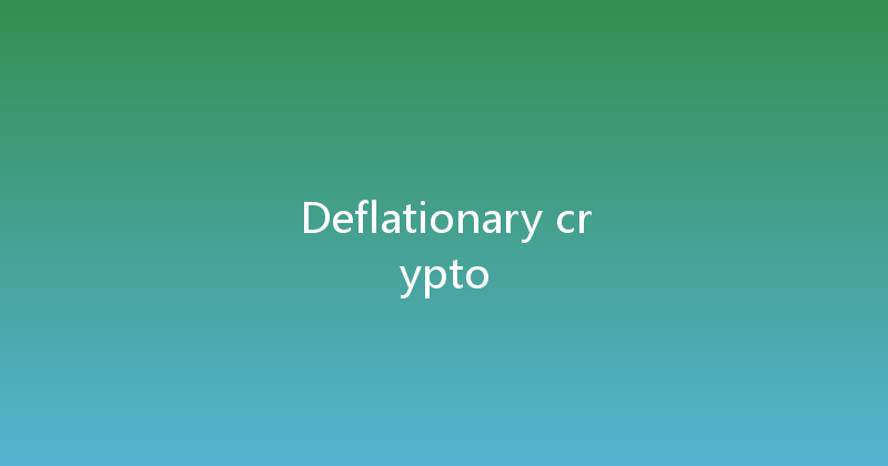 Deflationary crypto 