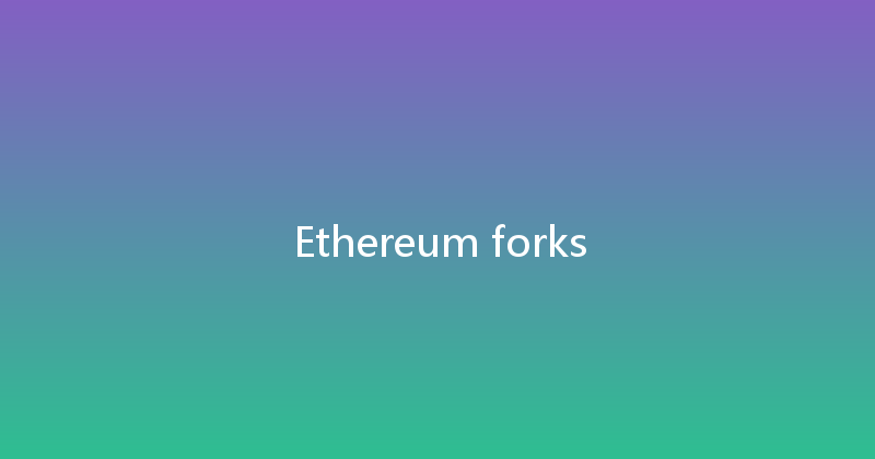 Ethereum forks 