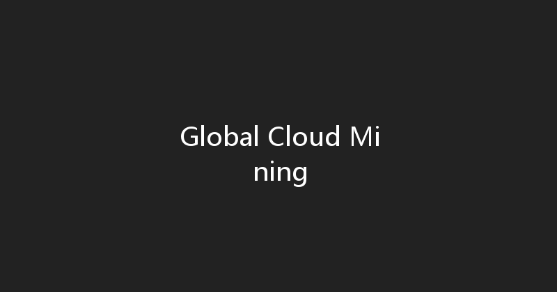 Global Cloud Mining 