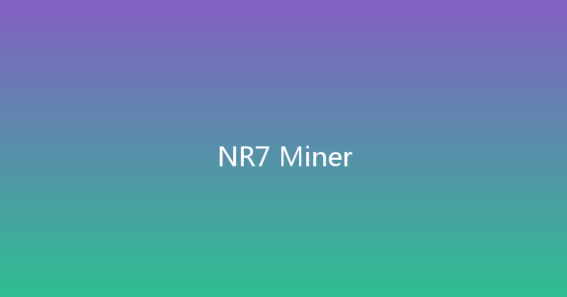 NR7 Miner 