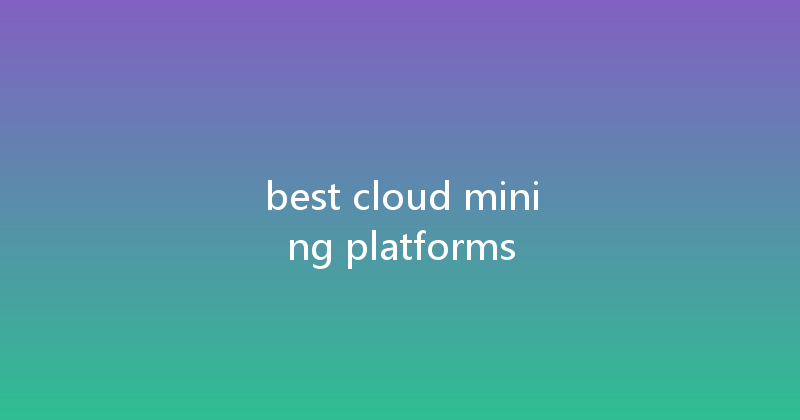 best cloud mining platforms 