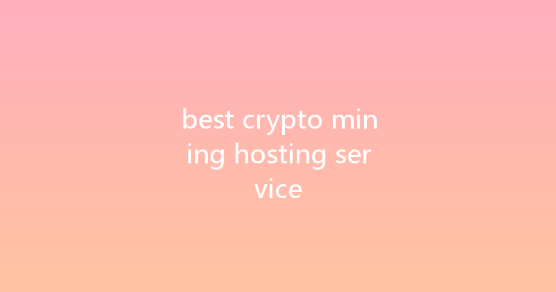 best crypto mining hosting service 