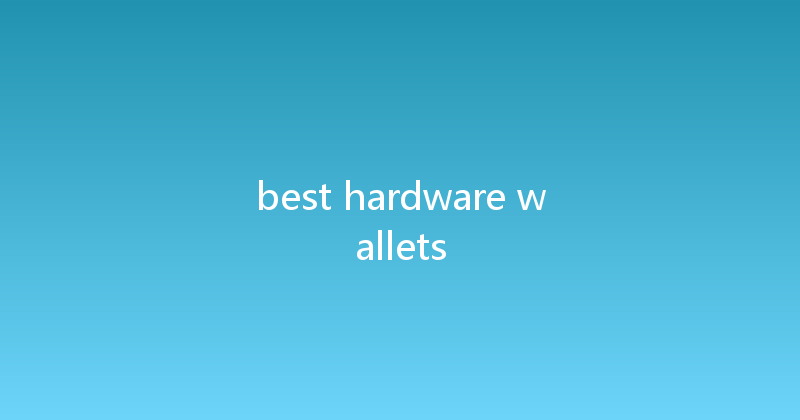 best hardware wallets 