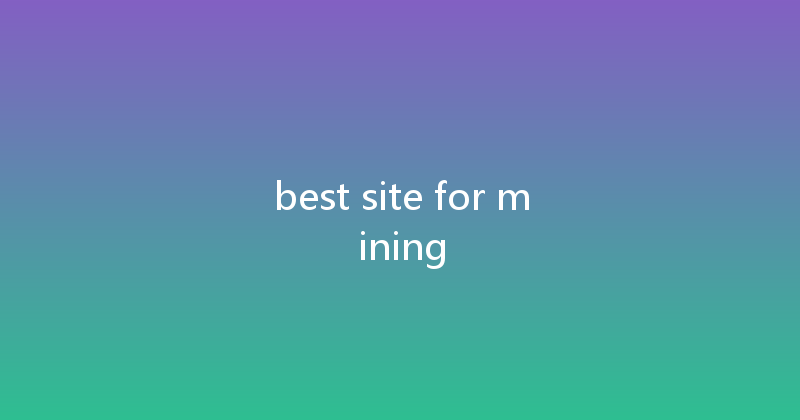 best site for mining 