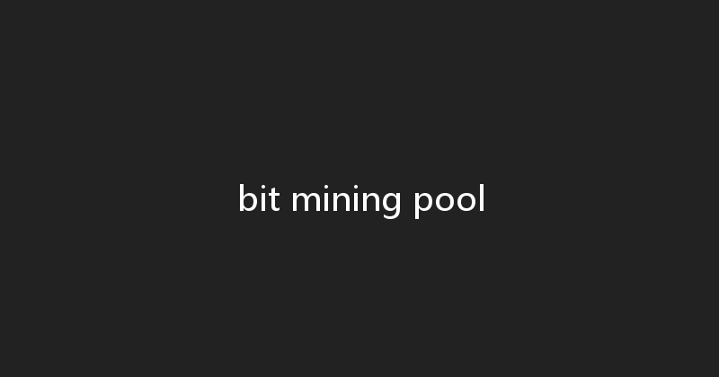 bit mining pool 