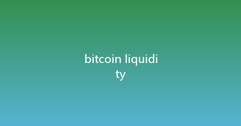 bitcoin liquidity 