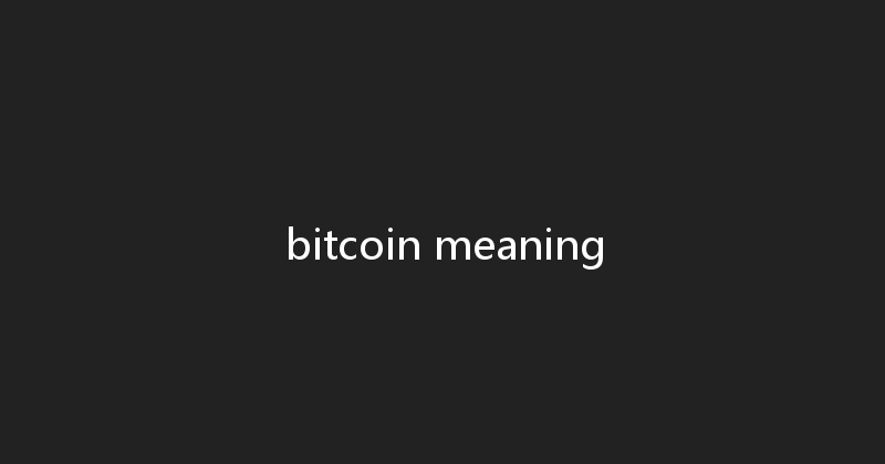 bitcoin meaning 