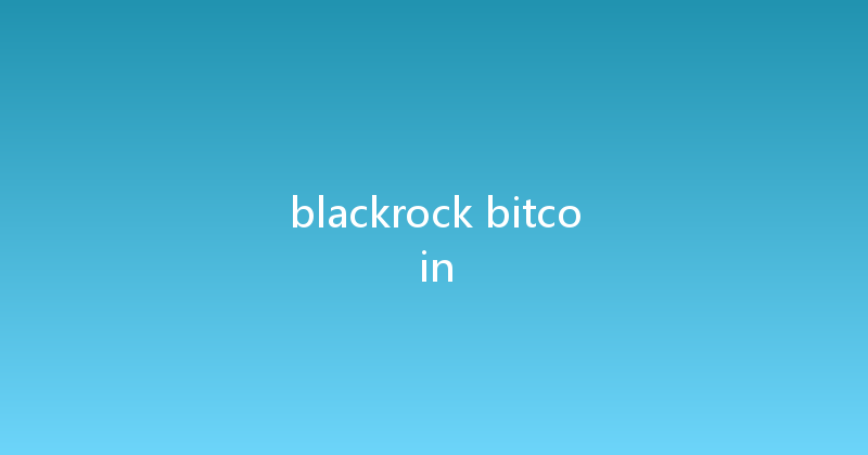 blackrock bitcoin 