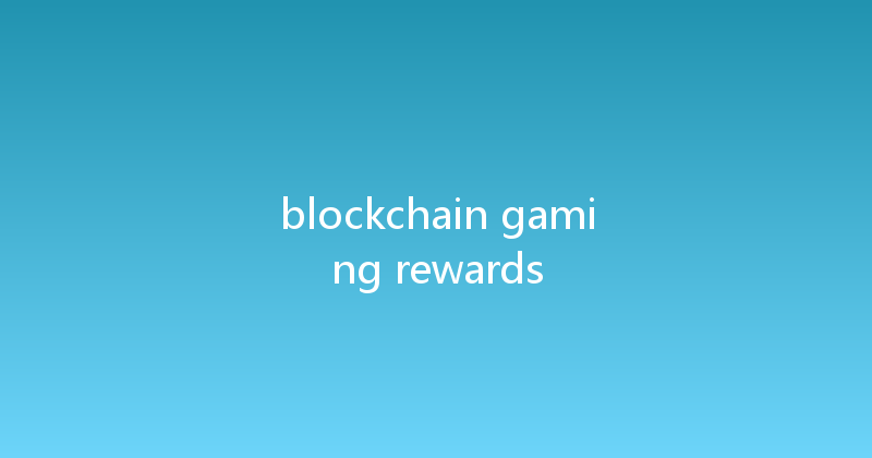 blockchain gaming rewards 