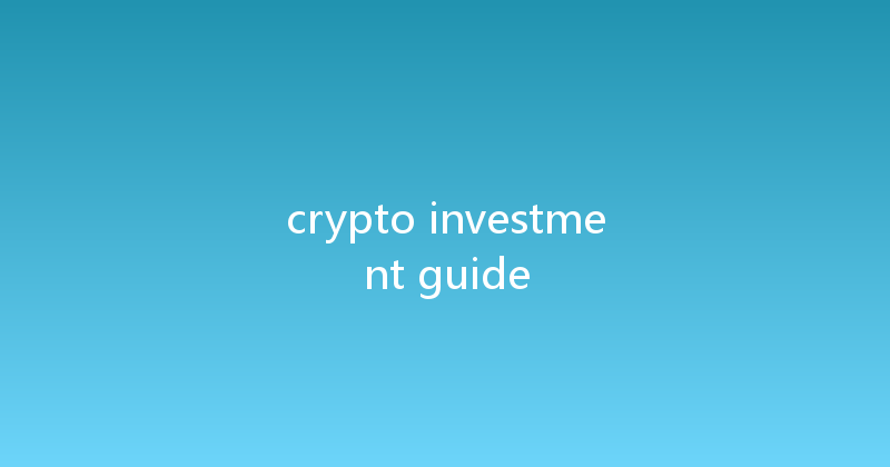 crypto investment guide 