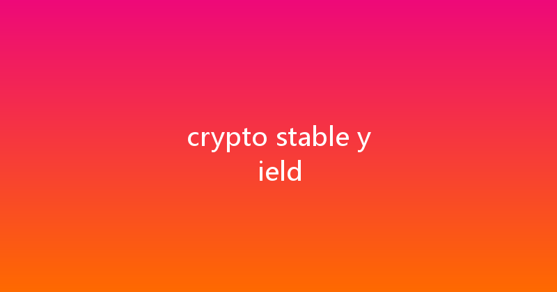crypto stable yield 
