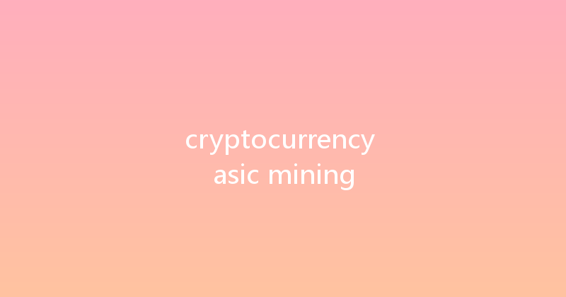 cryptocurrency asic mining 