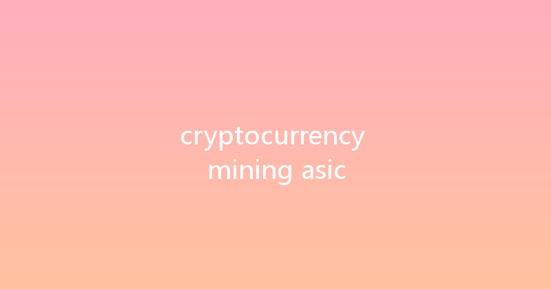 cryptocurrency mining asic 