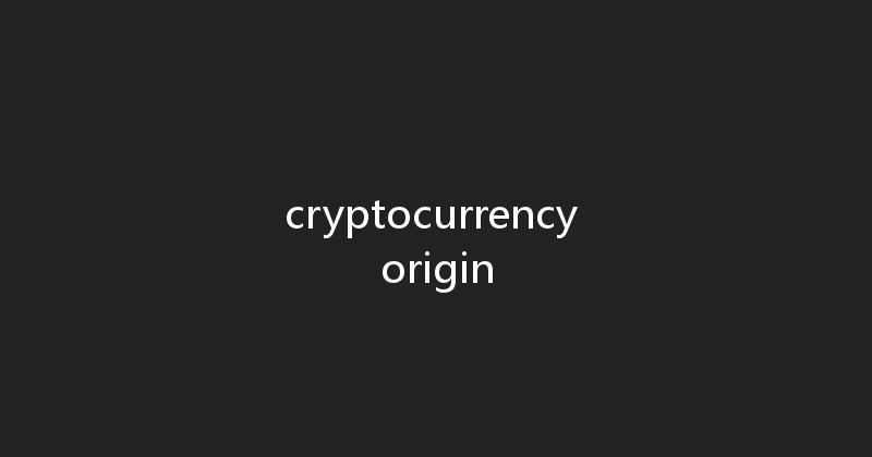 cryptocurrency origin 
