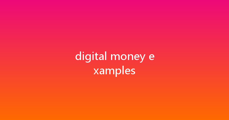 digital money examples 