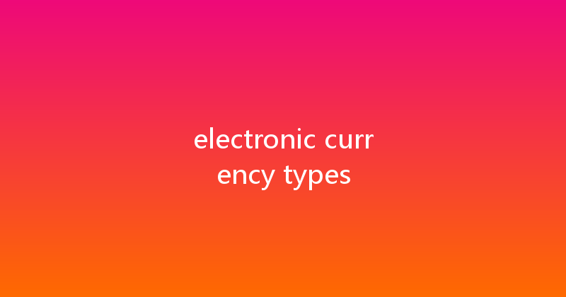 electronic currency types 