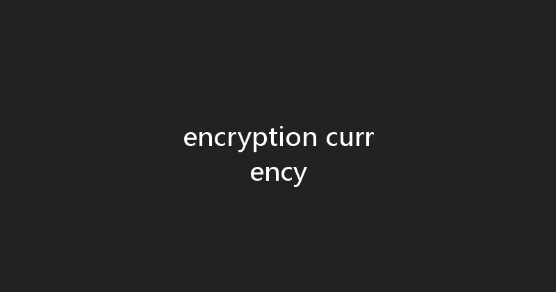 encryption currency 
