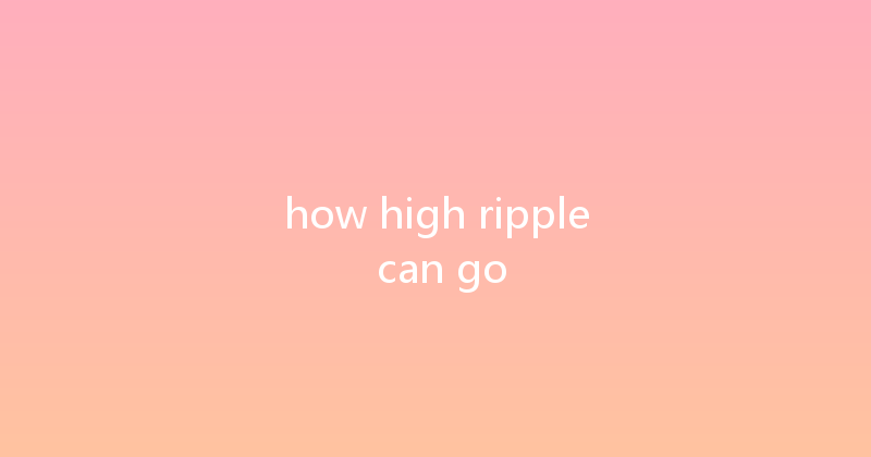 how high ripple can go 