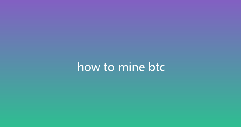 how to mine btc 