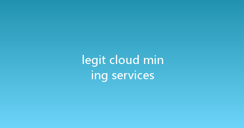 legit cloud mining services 