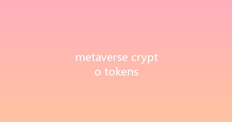 metaverse crypto tokens 