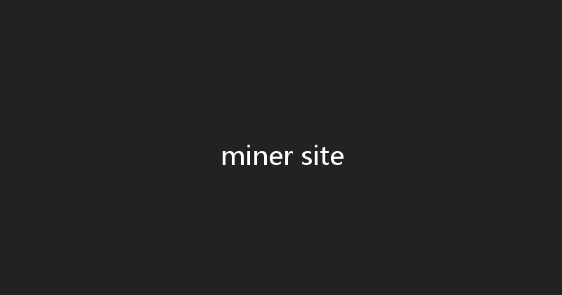 miner site 