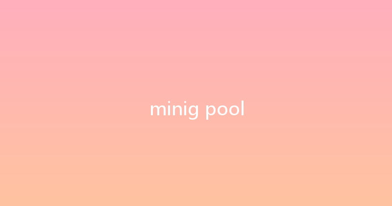 minig pool 