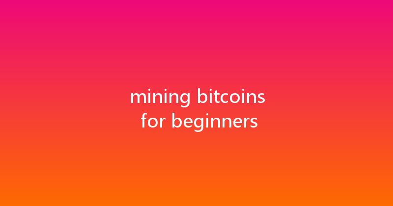 mining bitcoins for beginners 