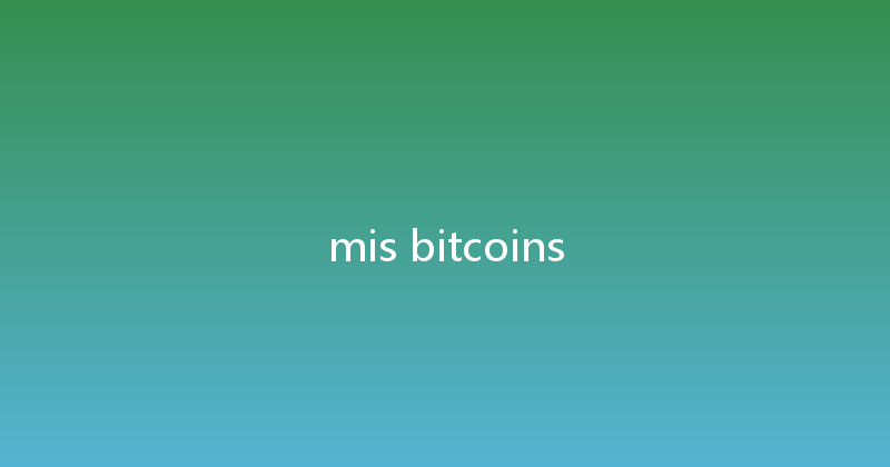 mis bitcoins 