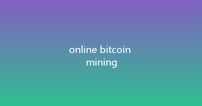 online bitcoin mining 