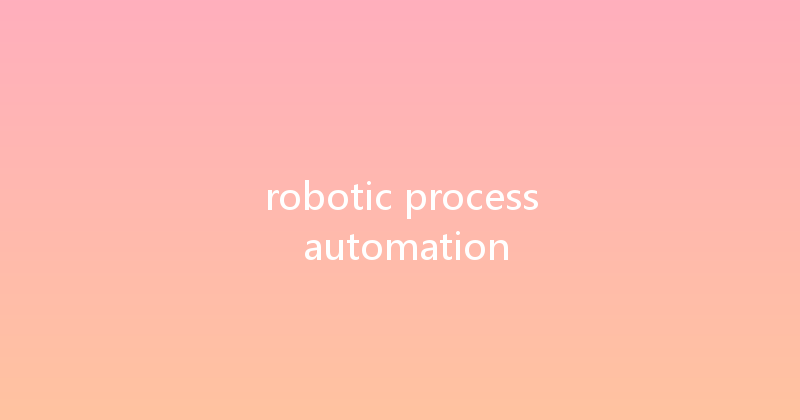 robotic process automation 