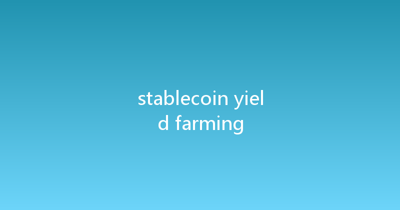 stablecoin yield farming 