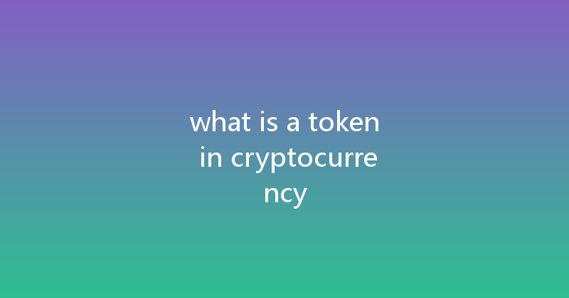 what is a token in cryptocurrency 
